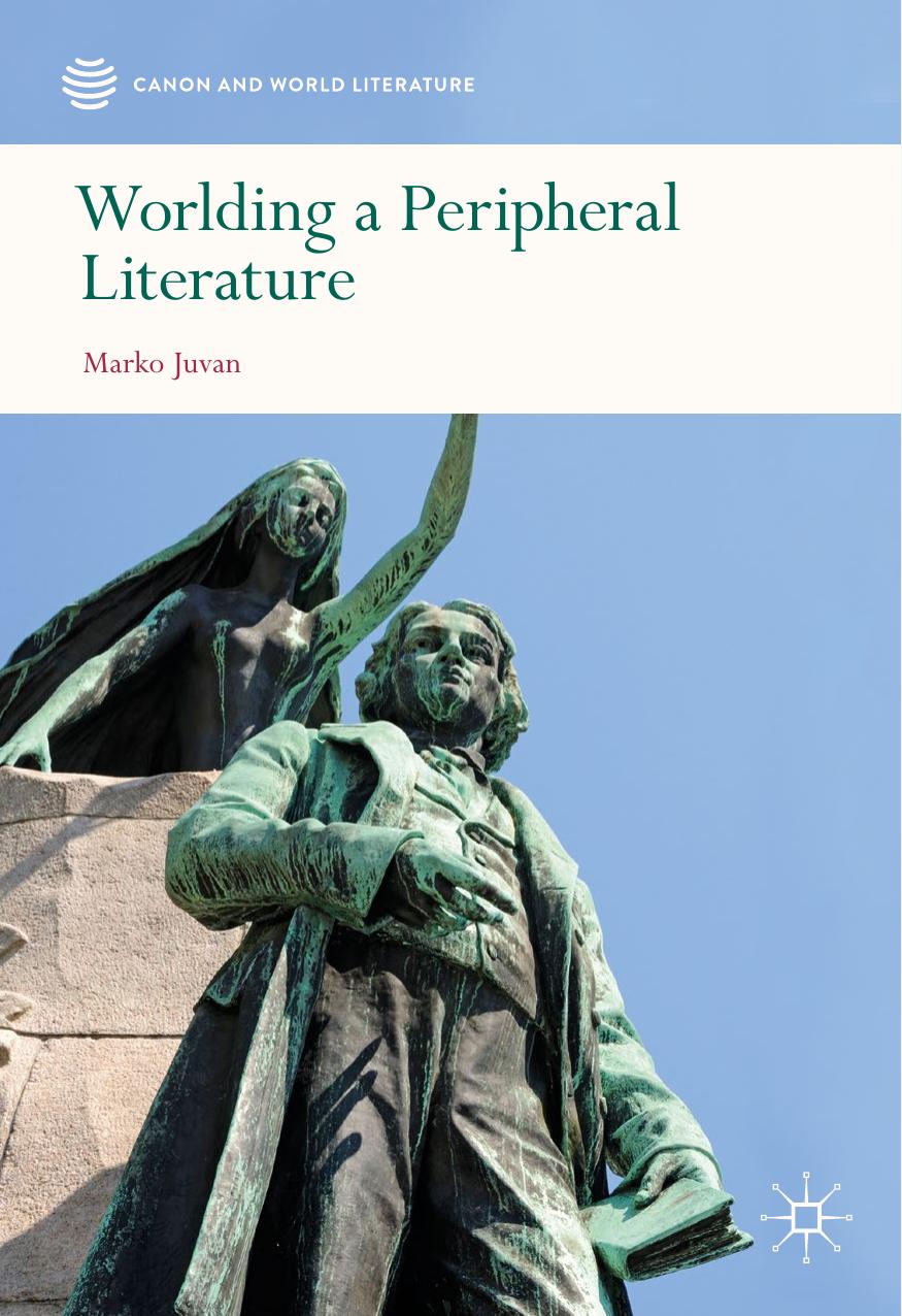 Worlding a Peripheral Literature by Marko Juvan