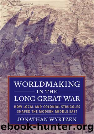 Worldmaking in the Long Great War by Jonathan Wyrtzen