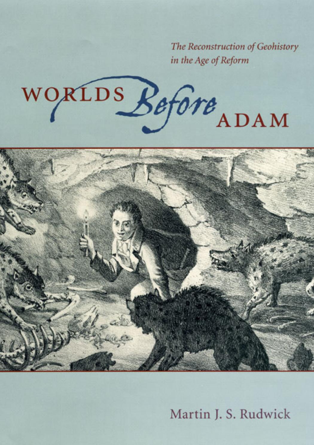 Worlds Before Adam by Rudwick M. J. S