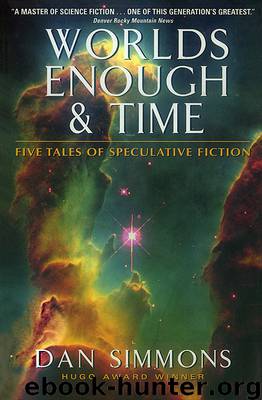 Worlds Enough & Time by Dan Simmons