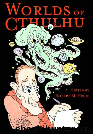Worlds of Cthulhu by Robert M. Price