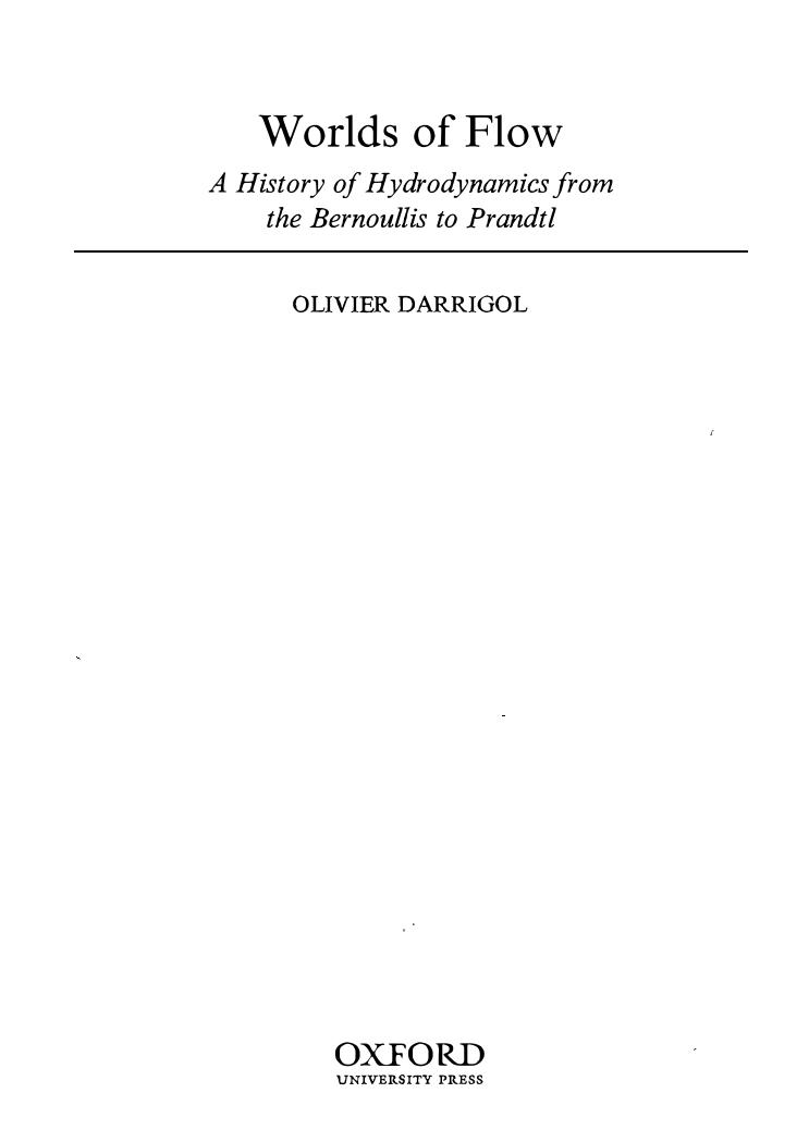Worlds of Flow: A History of Hydrodynamics from the Bernoullis to Prandtl by Olivier Darrigol
