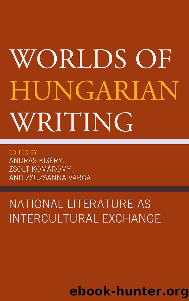 Worlds of Hungarian Writing by András Kiséry