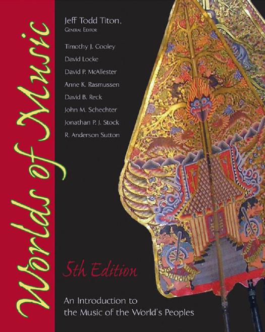 Worlds of Music: An Introduction to the Music of the World's Peoples , Fifth Edition by Jeff Todd Titon