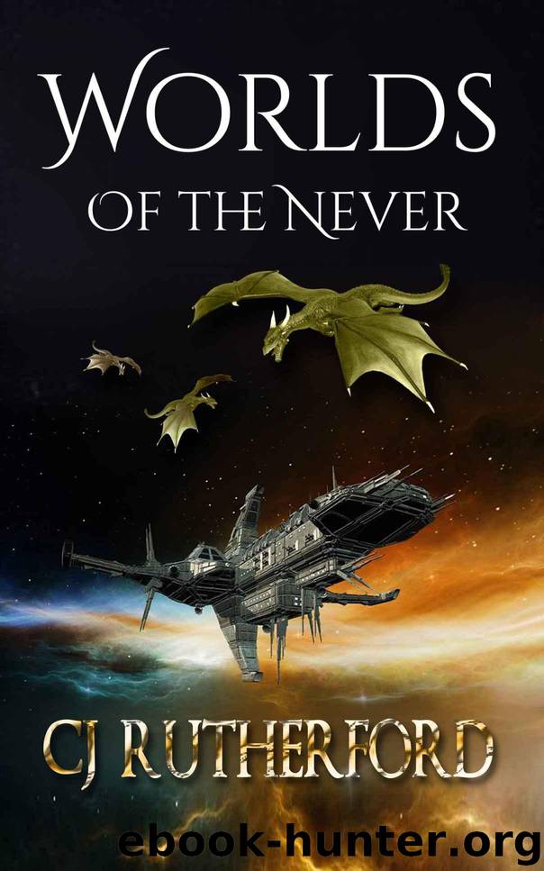 Worlds of the Never: A book with Dragons, Faeries and Elves, mixed with Science Fiction and Time Travel, for Young Adults and Teens. (Tales of the Neverwar 2) by Rutherford CJ & Rutherford Colin