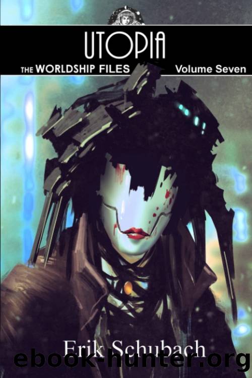 Worldship Files: Utopia by Erik Schubach