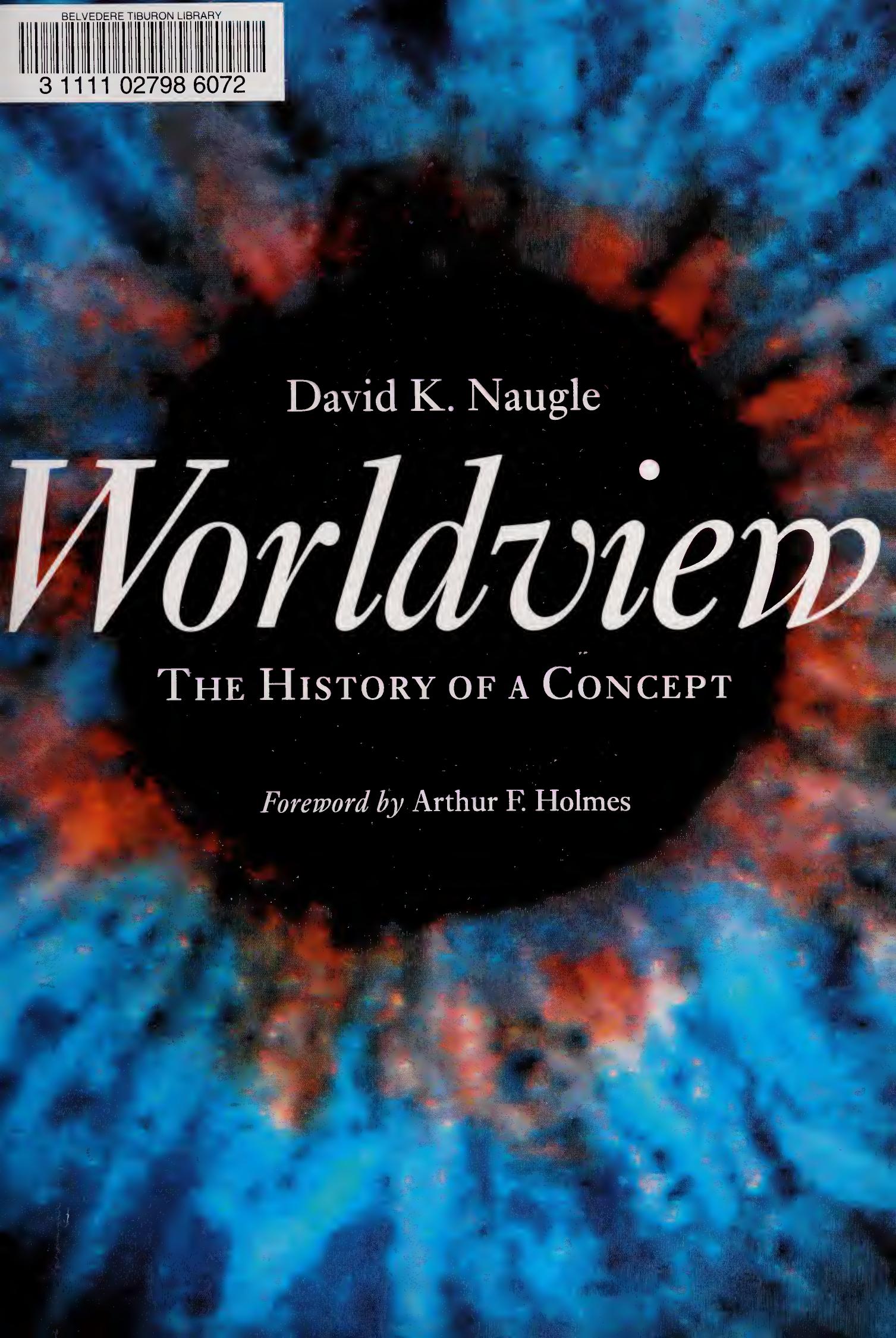 Worldview: The History of a Concept by David K. Naugle