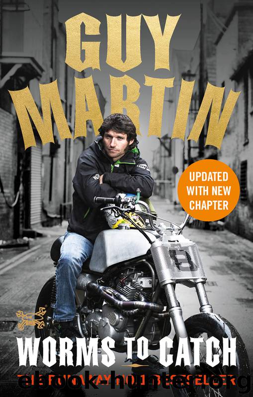 Worms to Catch by Guy Martin