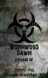 Wormwood Dawn (Episode IV) by Crae Edward