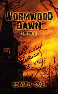 Wormwood Dawn (Episode VI) by Crae Edward