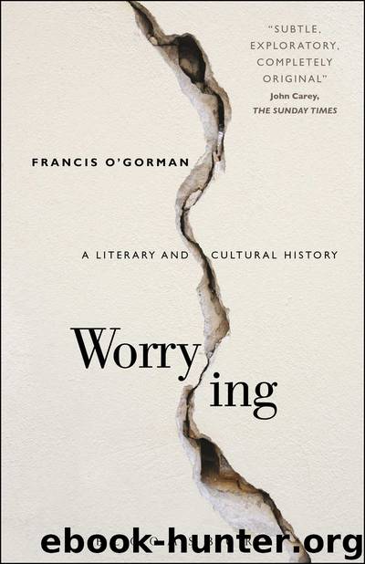 Worrying: A Literary and Cultural History by Francis O'Gorman