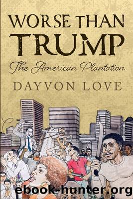 Worse Than Trump by Dayvon Love
