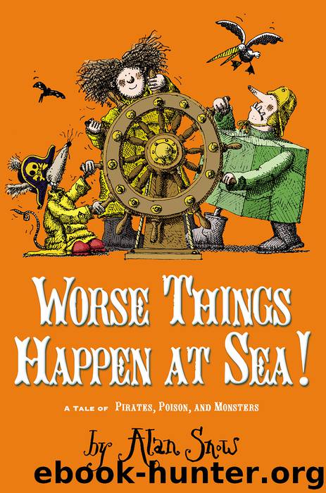 Worse Things Happen at Sea! by Alan Snow