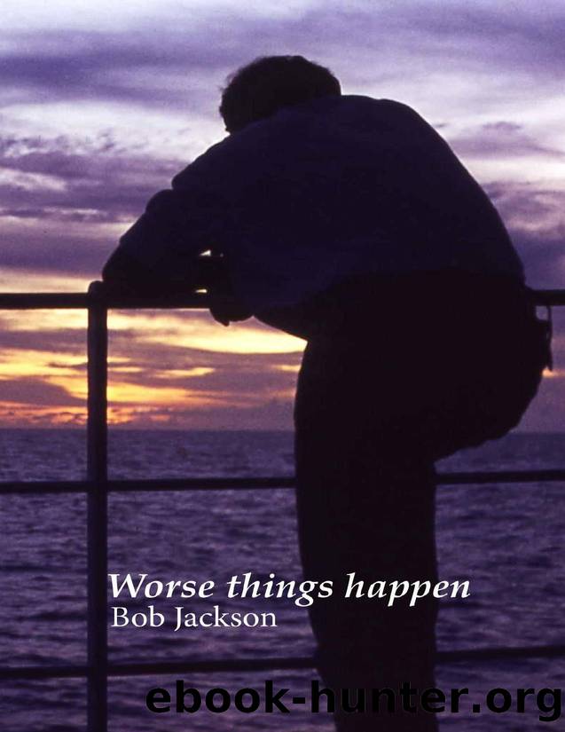 Worse things happen (I think I'll go to sea Book 2) by Bob Jackson