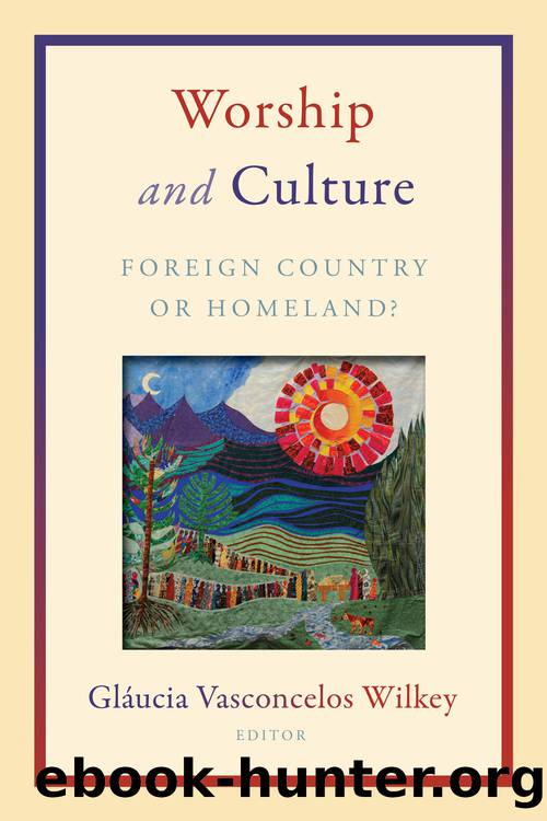 Worship and Culture by Vasconcelos Wilkey Glaucia;
