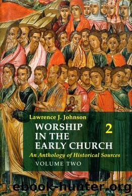 Worship in the Early Church: Volume 2 by Lawrence J. Johnson;