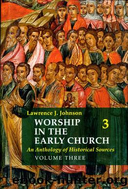 Worship in the Early Church: Volume 3 by Lawrence J. Johnson;