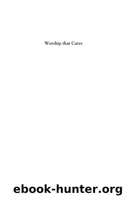 Worship that Cares : An Introduction to Pastoral Liturgy by Mark Earey