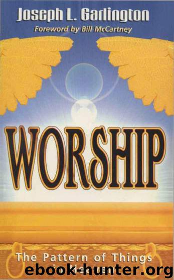 Worship: The Pattern of Things in Heaven by Joseph L. Garlington