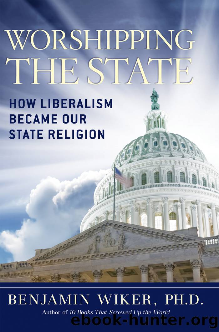 Worshipping the State by Benjamin Wiker