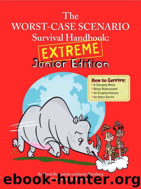 Worst Case Scenario Survival Handbook: Extreme Junior Edition by David Borgenicht & Justin Heimberg & Robin Epstein