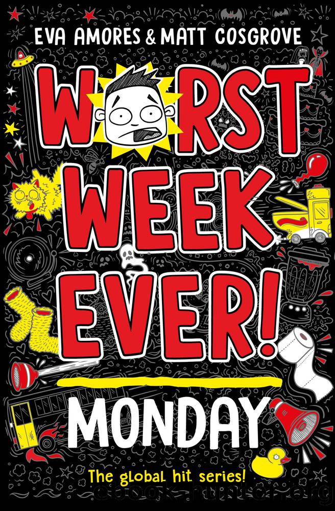 Worst Week Ever! Monday by Eva Amores Matt Cosgrove