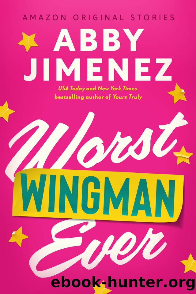 Worst Wingman Ever (The Improbable Meet-Cute) by Abby Jimenez