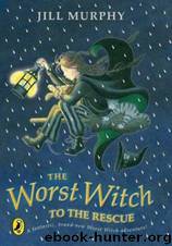 Worst Witch to the Rescue, The by Jill Murphy