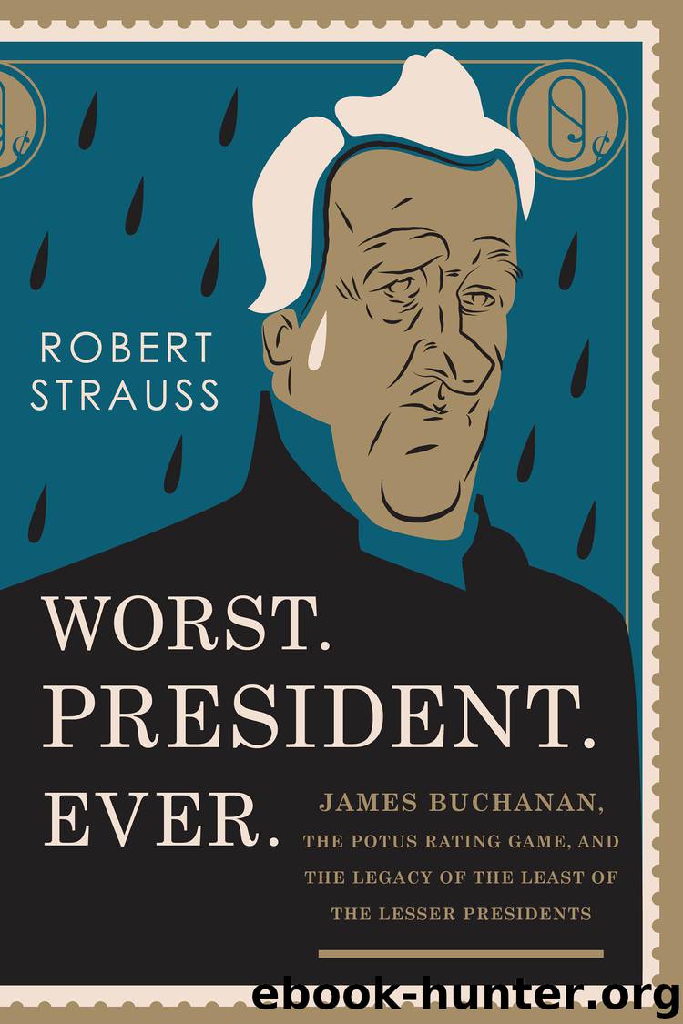 Worst. President. Ever. by Robert Strauss