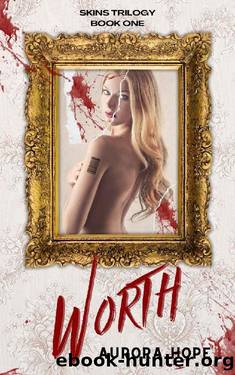 Worth (Skins Trilogy Book 1) by Aurora Hope