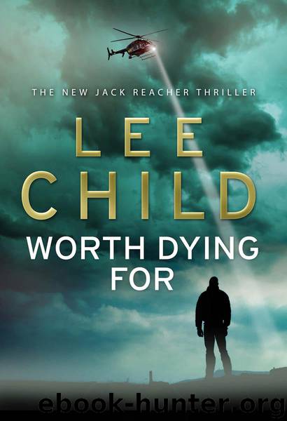 Worth Dying For: A Reacher Novel by Lee Child