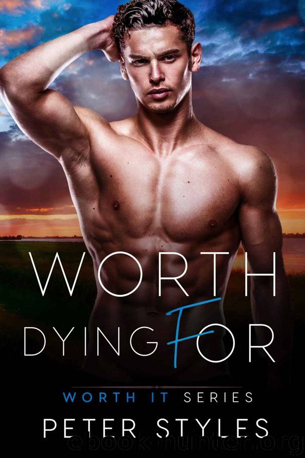 Worth Dying For: Worth It: Book 8 by Styles Peter
