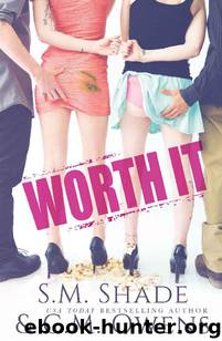 Worth It by S.M. Shade & C.M. Owens