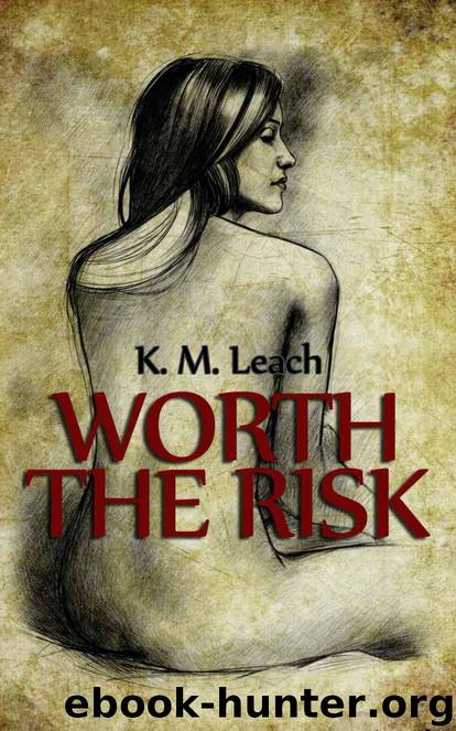 Worth The Risk: A Lesbian Romance by K.M. Leach