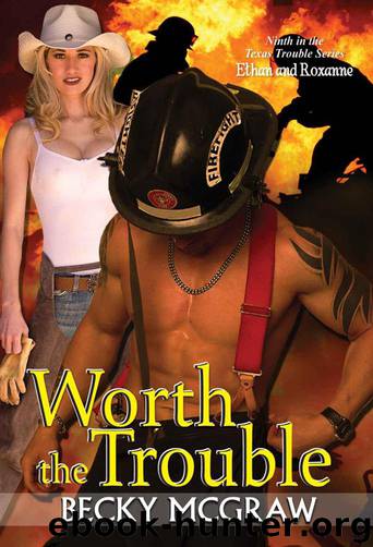 Worth The Trouble by Becky McGraw