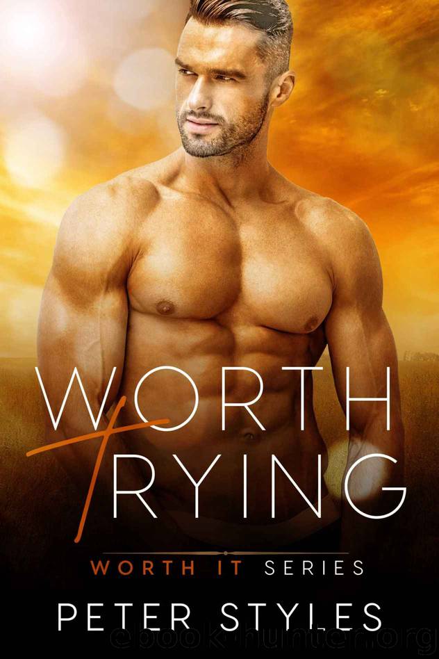 Worth Trying: Worth It: Book 1 by Styles Peter