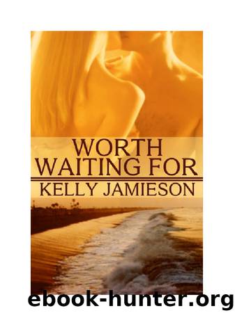 Worth Waiting For by Kelly Jamieson