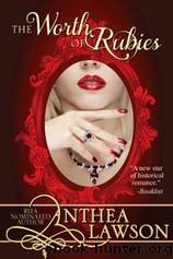 Worth of Rubies by Anthea Lawson