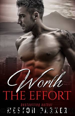 Worth the Effort: The Worth Series Book 3 by Weston Parker