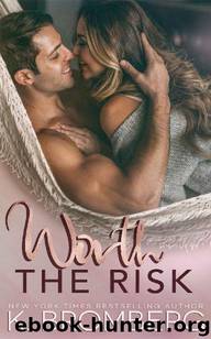 Worth the Risk by K. Bromberg