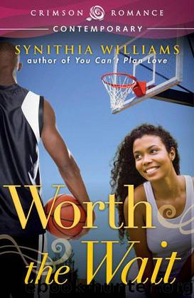 Worth the Wait by Synithia Williams