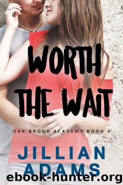 Worth the Wait: A Young Adult Sweet Romance (Oak Brook Academy Book 4) by Jillian Adams