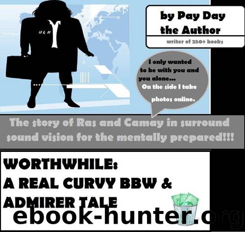 Worthwhile: A Real Curvy BBW & Admirer Tale by Pay Day