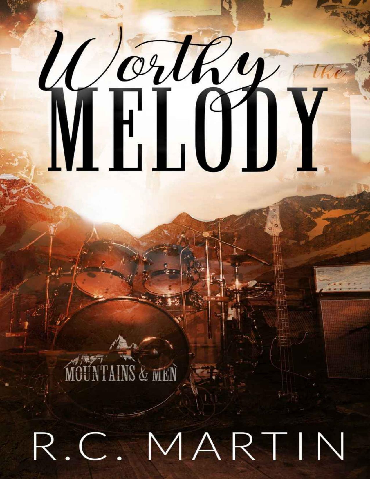 Worthy of the Melody: A Rock Star Romance (Mountains & Men Book 4) by R.C. Martin