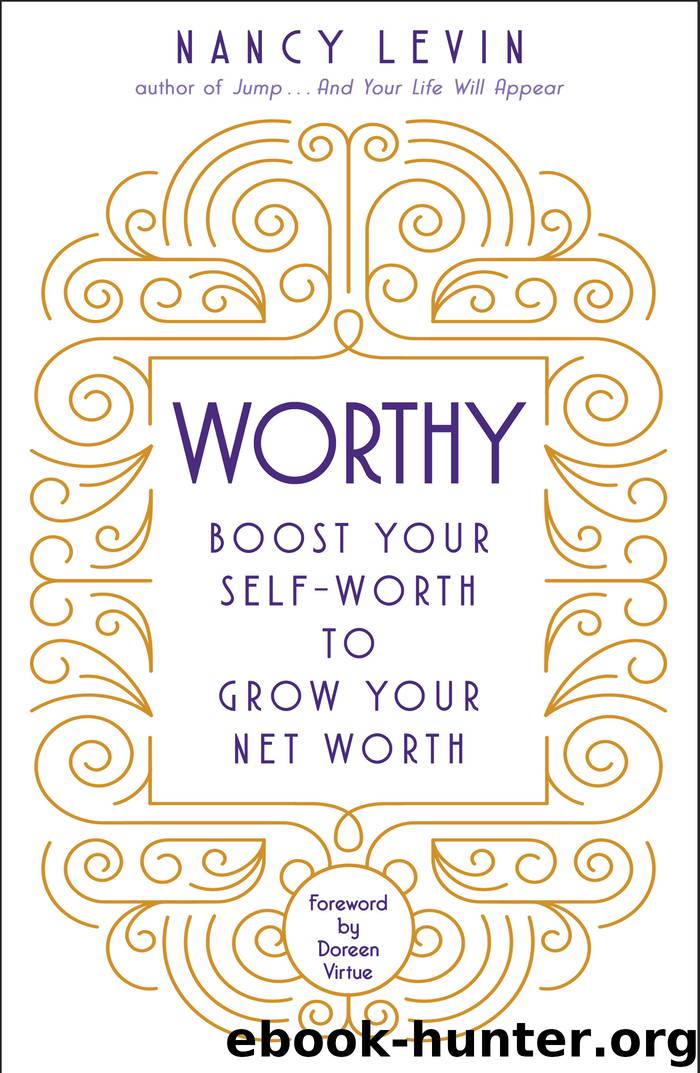 Worthy: Boost Your Self-Worth to Grow Your Net Worth by Nancy Levin