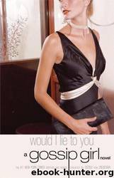 Would I Lie To You by Ziegesar Cecily von