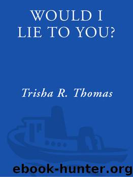 Would I Lie to You? by Trisha R. Thomas