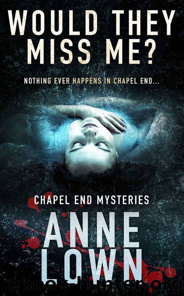 Would They Miss Me by Anne Lown