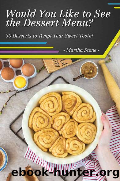 Would You Like to See the Dessert Menu? by Martha Stone