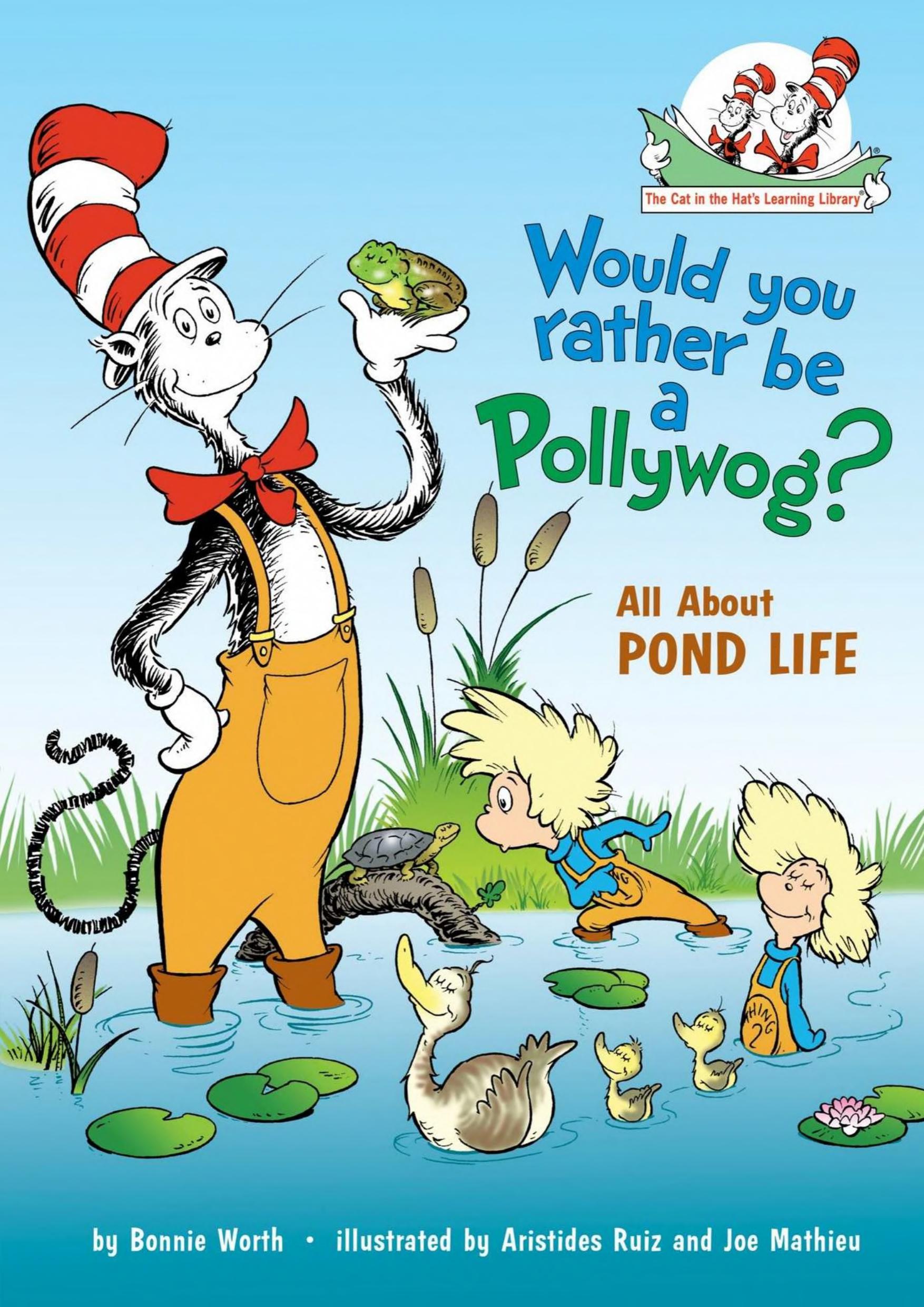 Would You Rather Be a Pollywog? by Dr. Seuss & Bonnie Worth